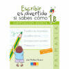 Libro Lengua y Literatura Escribir Es Divertido si Sabes Como 1B Editorial GEU