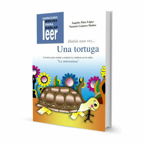 Había una vez... Una Tortuga. Cuentos para ayudar a mejorar la conducta de los niños Editorial CEPE