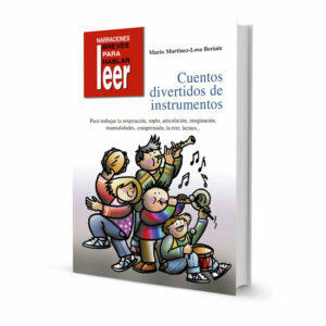 Cuentos Divertidos de Instrumentos. Para trabajar la respiración, articulación, comprensión... Editorial CEPE