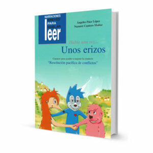 Había una vez... Unos Erizos. Cuentos para ayudar a mejorar la conducta de los niños Editorial CEPE